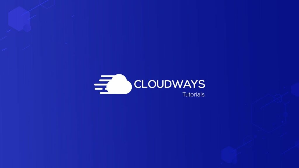 Cloudways A Complete Guide